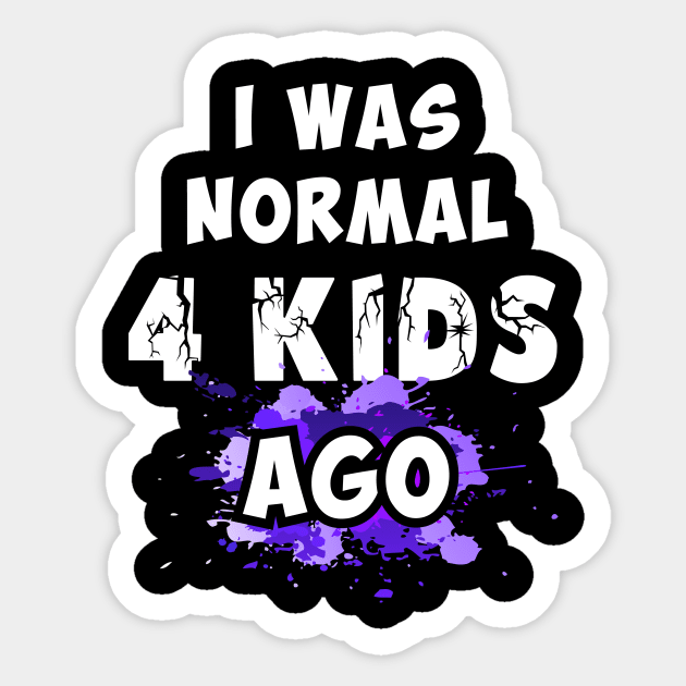 I was normal 4 kids ago, best mom gift Sticker by Parrot Designs